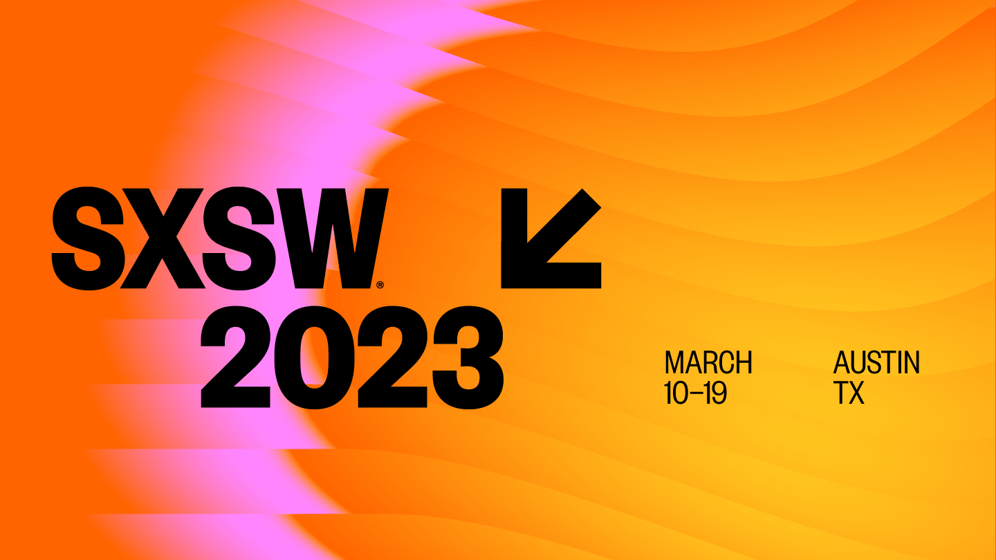 Sxsw 2023 Events Final deadline closes soon! Apply to play at SXSW 2023 News The